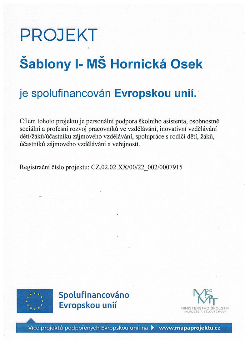 Šablony I- MŠ Hornická Osek  je spolufinancován Evropskou unií.Šablony I- MŠ Hornická Osek  je spolufinancován Evropskou unií.